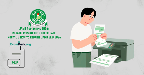 JAMB Reprinting 2026: Is JAMB Reprint Out? Check Date, Portal & How to Reprint JAMB Slip 2026