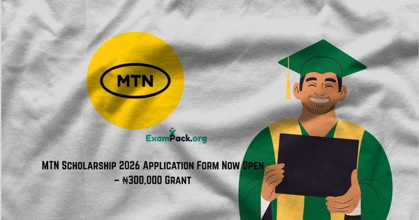 MTN Scholarship 2026 Application Form Now Open – ₦300000 Grant