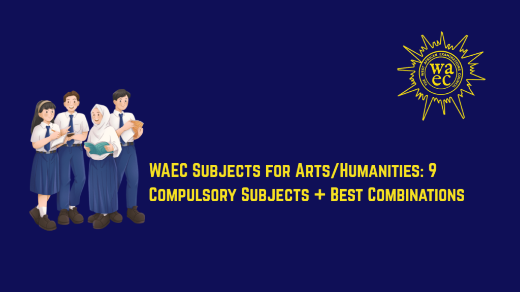 WAEC Subjects for ArtsHumanities