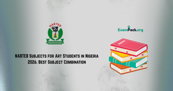 NABTEB Subjects for Art Students in Nigeria 2026 Best Subject Combination