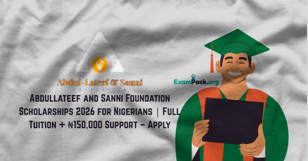 Abdullateef and Sanni Foundation Scholarships 2026 for Nigerians Full Tuition ₦150000 Support – Apply