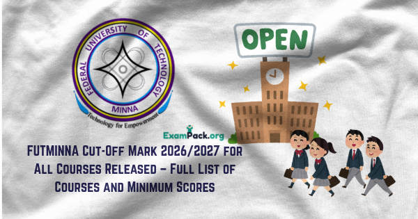 FUTMINNA Cut Off Mark 20262027 for All Courses Released – Full List of Courses and Minimum Scores