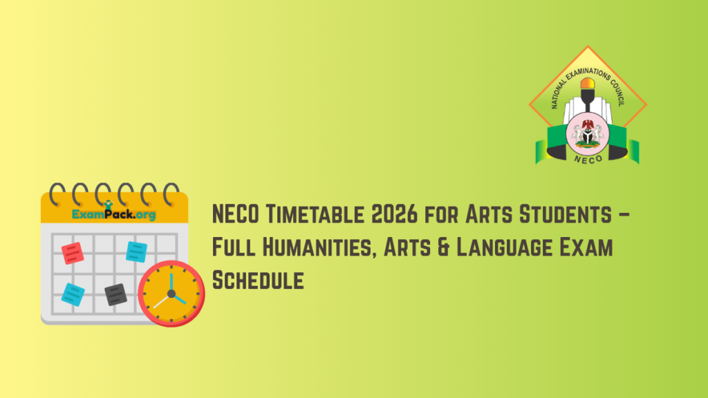 NECO Timetable 2026 for Arts Students – Full Humanities Arts Language Exam Schedule