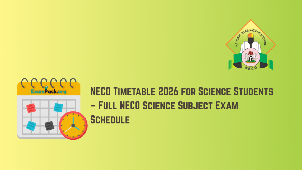 NECO Timetable 2026 for Science Students – Full NECO Science Subject Exam Schedule